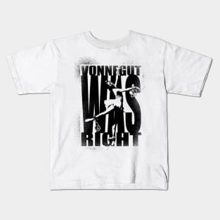 Vonnegut Was Right Kids T-Shirt